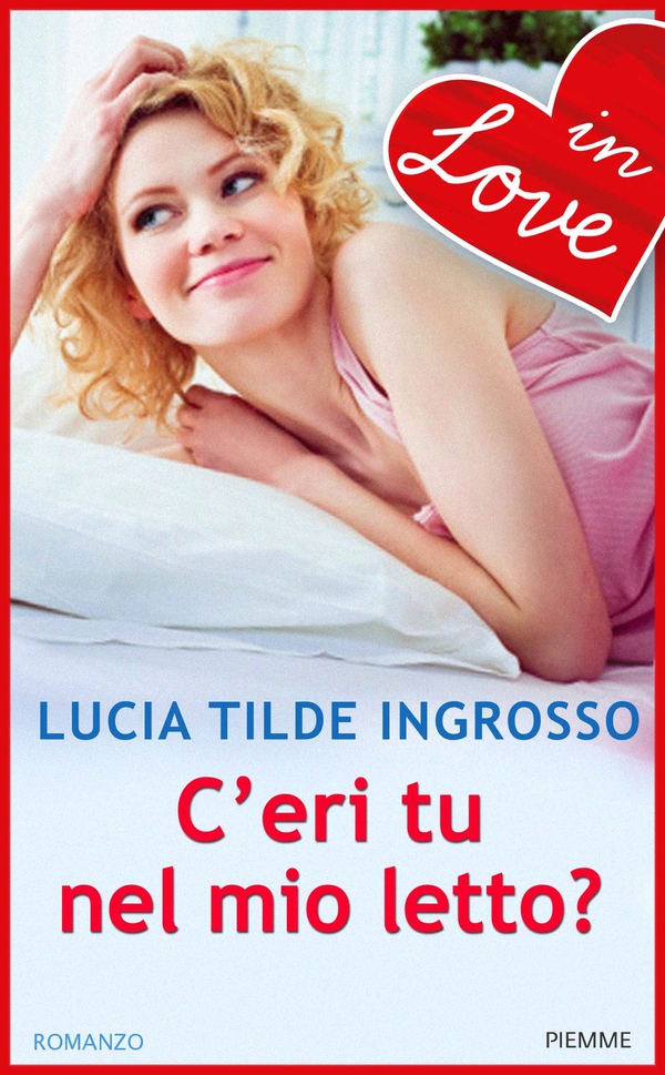 C'eri tu nel mio letto? - IN LOVE - Librerie.coop C'eri tu nel mio letto? - IN LOVE - Librerie.coop