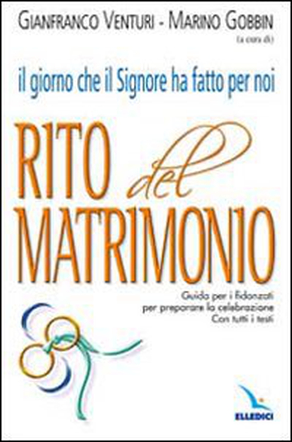 Il giorno che il Signore ha fatto per noi. Rito del Matrimonio. Guida per i fidanzati per preparare la celebrazione. Con tutti i testi - Librerie.coop Il giorno che il Signore ha fatto per noi. Rito del Matrimonio. Guida per i fidanzati per preparare la celebrazione. Con tutti i testi - Librerie.coop