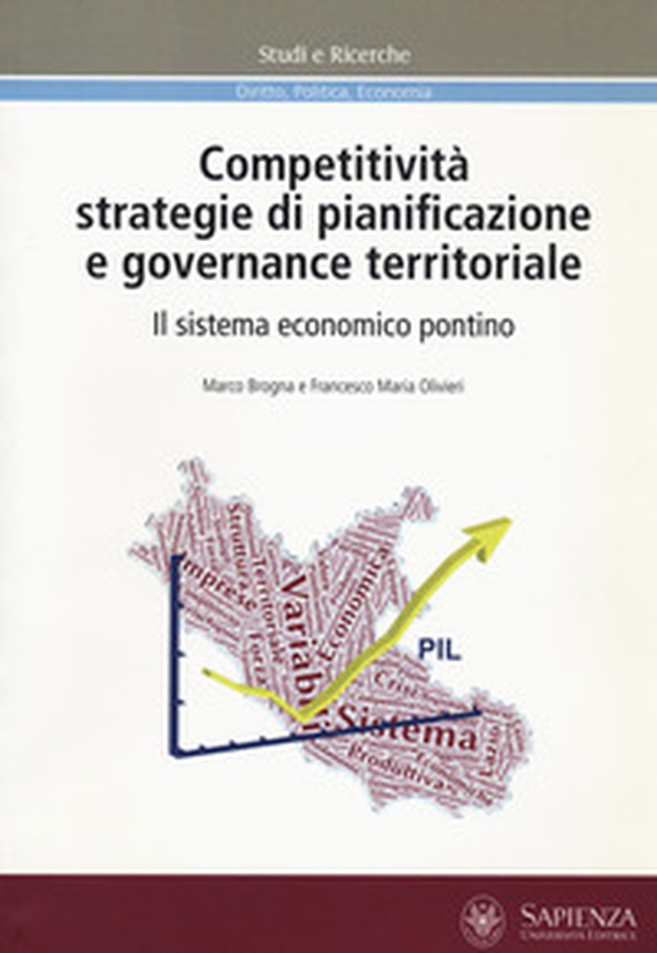 Competitività, strategie di pianificazione e governance territoriale. Il sistema economico pontino - Librerie.coop Competitività, strategie di pianificazione e governance territoriale. Il sistema economico pontino - Librerie.coop