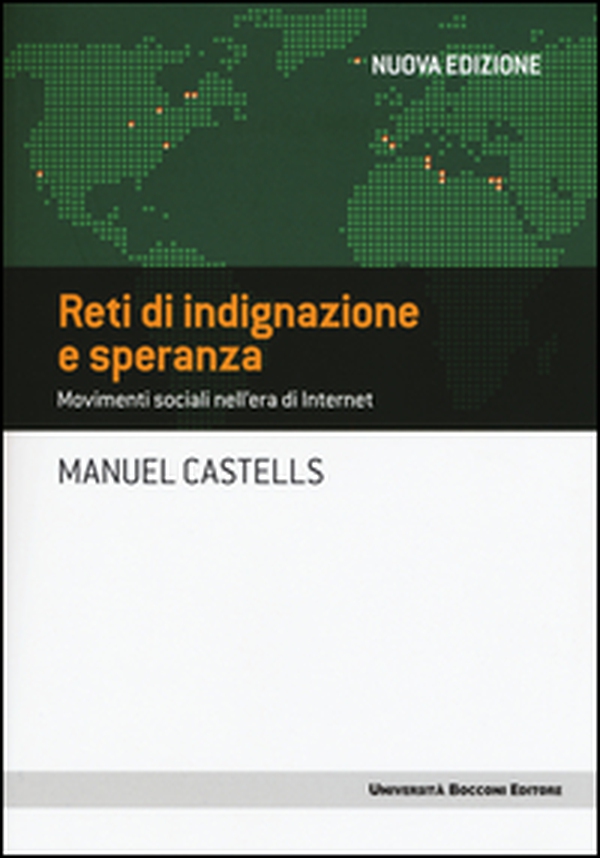 Reti di indignazione e speranza. Movimenti sociali nell'era di internet - Librerie.coop Reti di indignazione e speranza. Movimenti sociali nell'era di internet - Librerie.coop