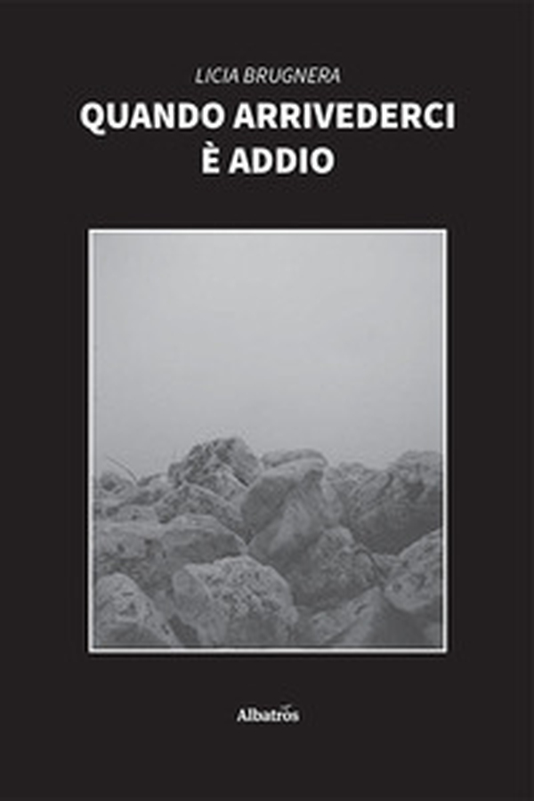 Quando arrivederci è addio - Librerie.coop Quando arrivederci è addio - Librerie.coop