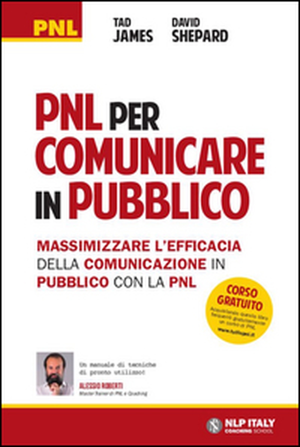 PNL per comunicare in pubblico. Massimizzare l'efficacia della comunicazione in pubblico con la PNL - Librerie.coop PNL per comunicare in pubblico. Massimizzare l'efficacia della comunicazione in pubblico con la PNL - Librerie.coop