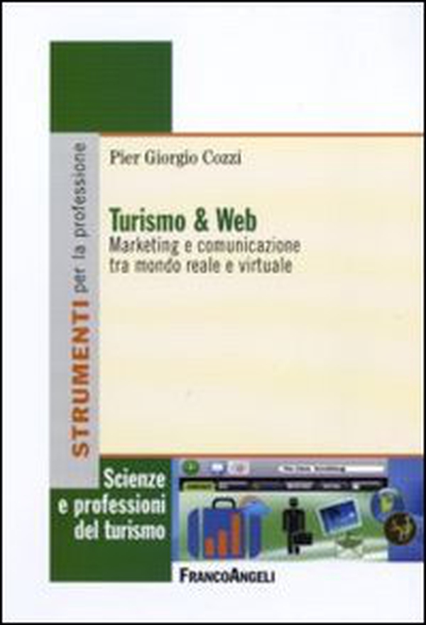 Turismo e web. Marketing e comunicazione tra mondo reale e virtuale - Librerie.coop Turismo e web. Marketing e comunicazione tra mondo reale e virtuale - Librerie.coop
