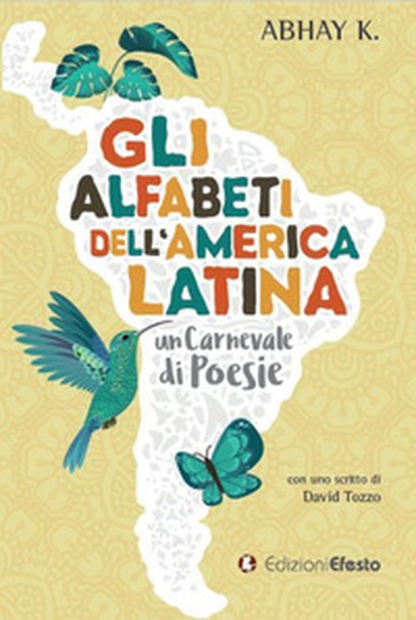 Gli alfabeti dell'America latina, un carnevale di poesie - Librerie.coop Gli alfabeti dell'America latina, un carnevale di poesie - Librerie.coop