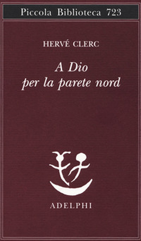 A Dio per la parete Nord - Librerie.coop A Dio per la parete Nord - Librerie.coop
