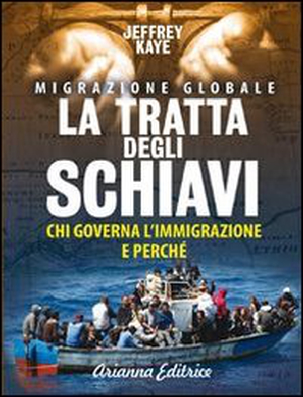 La tratta degli schiavi. Chi governa l'immigrazione e perché - Librerie.coop La tratta degli schiavi. Chi governa l'immigrazione e perché - Librerie.coop