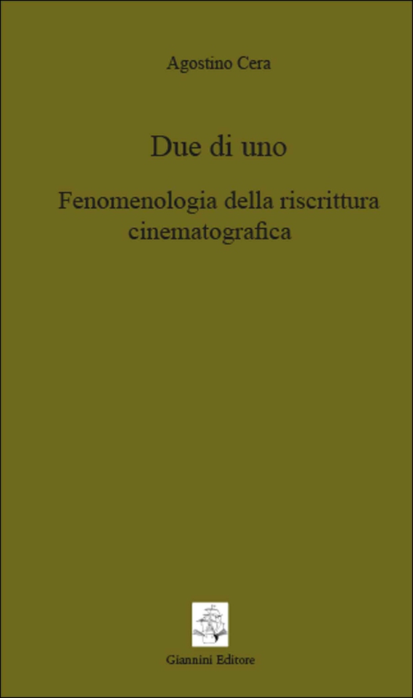 Due di uno. Fenomenologia della riscrittura cinematografica - Librerie.coop Due di uno. Fenomenologia della riscrittura cinematografica - Librerie.coop