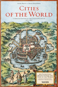Georg Braun/Franz Hogenberg. Cities of the World - Librerie.coop