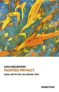 Painted privacy. Legal art in the «all-digital» era - Librerie.coop