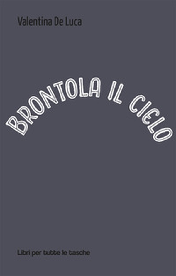 Brontola il cielo - Librerie.coop Brontola il cielo - Librerie.coop