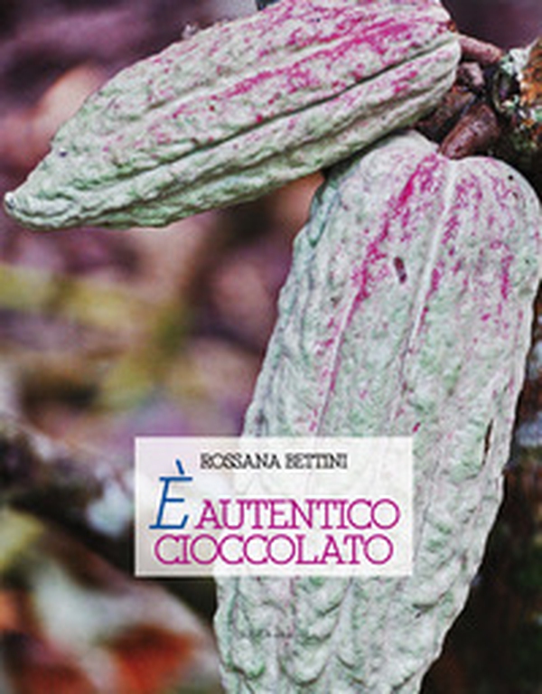 È autentico cioccolato - Librerie.coop È autentico cioccolato - Librerie.coop
