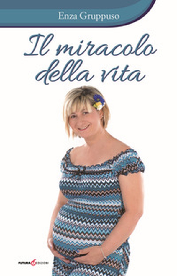 Il miracolo della vita - Librerie.coop Il miracolo della vita - Librerie.coop