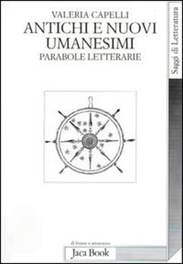 Antichi e nuovi umanesimi. Parabole letterarie - Librerie.coop Antichi e nuovi umanesimi. Parabole letterarie - Librerie.coop