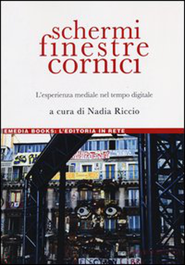 Schermi, finestre, cornici. L'esperienza mediale nel tempo digitale - Librerie.coop Schermi, finestre, cornici. L'esperienza mediale nel tempo digitale - Librerie.coop