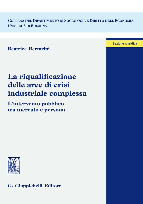 La riqualificazione delle aree di crisi industriale complessa - Librerie.coop La riqualificazione delle aree di crisi industriale complessa - Librerie.coop