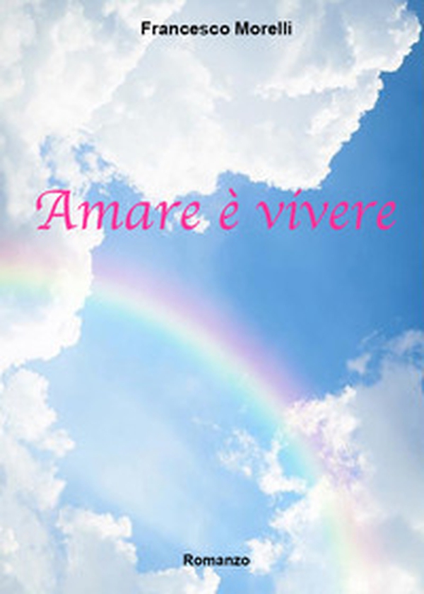 Amare è vivere - Librerie.coop Amare è vivere - Librerie.coop