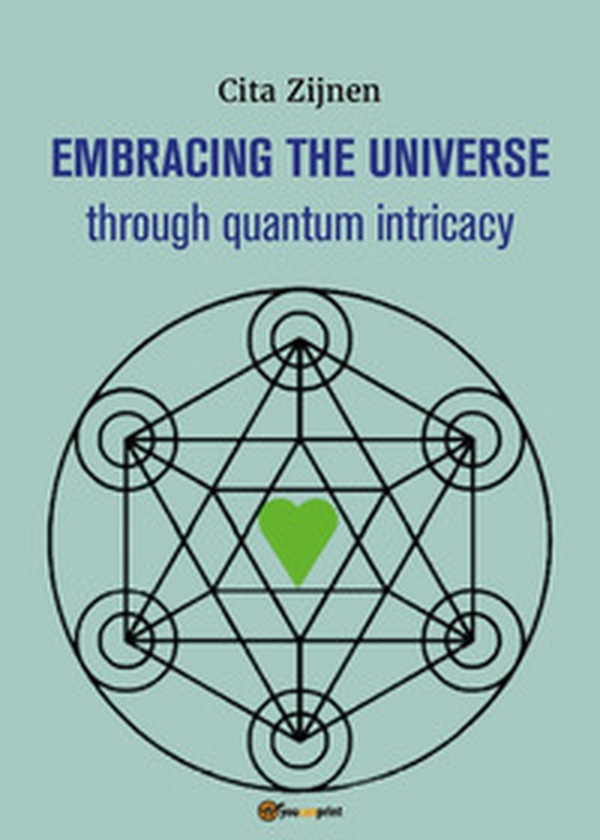Embracing the Universe through quantum intricacy - Librerie.coop Embracing the Universe through quantum intricacy - Librerie.coop