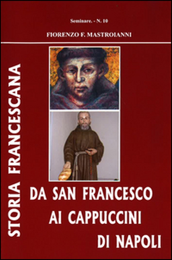 Da san Francesco ai cappuccini di Napoli. Storia francescana - Librerie.coop Da san Francesco ai cappuccini di Napoli. Storia francescana - Librerie.coop