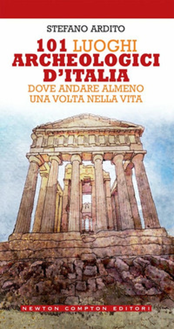 101 luoghi archeologici d'Italia dove andare almeno una volta nella vita - Librerie.coop 101 luoghi archeologici d'Italia dove andare almeno una volta nella vita - Librerie.coop