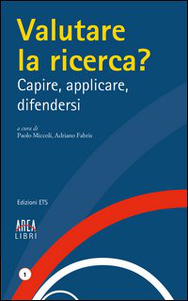 Valutare la ricerca? Capire, applicare, difendersi - Librerie.coop Valutare la ricerca? Capire, applicare, difendersi - Librerie.coop