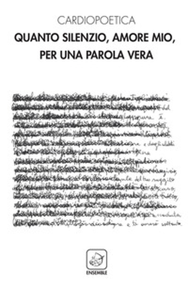 Quanto silenzio, amore mio, per una parola vera - Librerie.coop Quanto silenzio, amore mio, per una parola vera - Librerie.coop