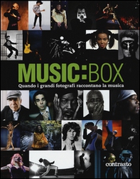 Music:box. Quando i grandi fotografi raccontano la musica - Librerie.coop