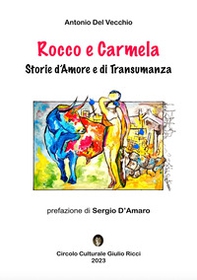 Rocco e Carmela. Storie d'amore e di transumanza - Librerie.coop