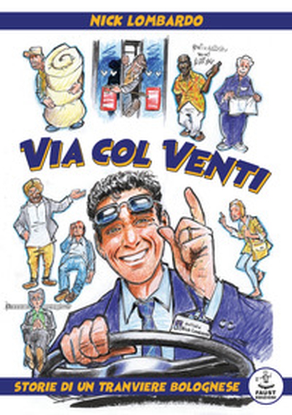 Via col Venti. Storie di un tranviere bolognese - Librerie.coop Via col Venti. Storie di un tranviere bolognese - Librerie.coop