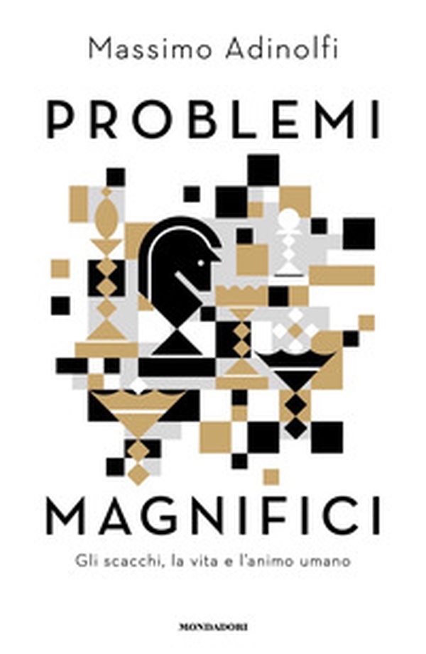 Problemi magnifici. Gli scacchi, la vita e l'animo umano - Librerie.coop Problemi magnifici. Gli scacchi, la vita e l'animo umano - Librerie.coop