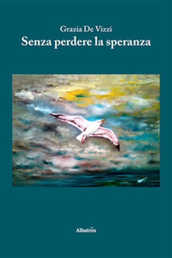 Senza perdere la speranza - Librerie.coop Senza perdere la speranza - Librerie.coop