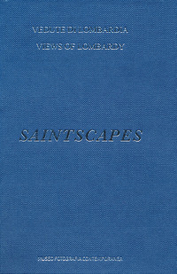 Saintscapes. Vedute di Lombardia-Views of Lombardy - Librerie.coop Saintscapes. Vedute di Lombardia-Views of Lombardy - Librerie.coop