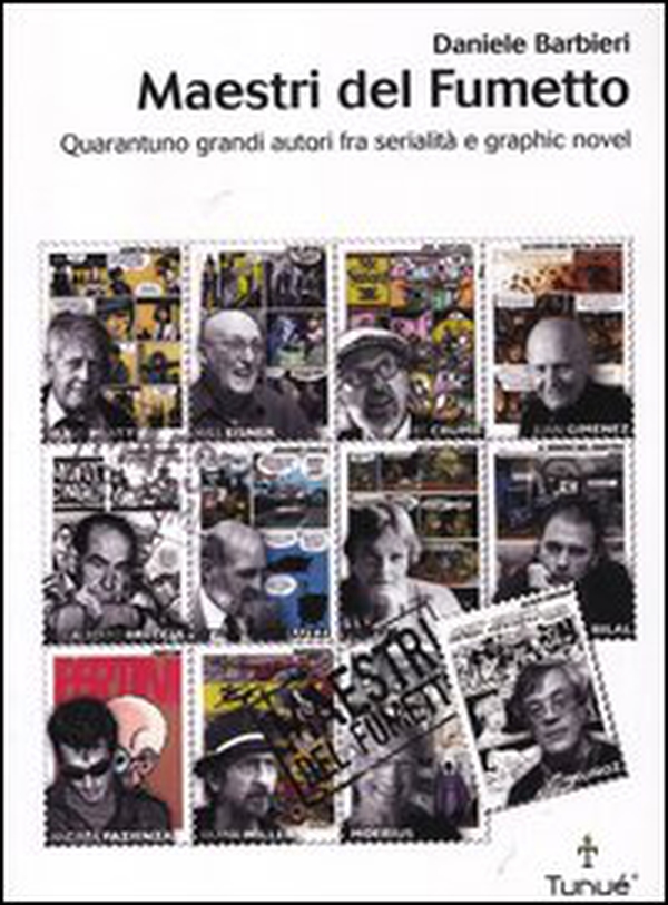 Maestri del fumetto. Quarantuno grandi autori fra serialità e graphic novel - Librerie.coop Maestri del fumetto. Quarantuno grandi autori fra serialità e graphic novel - Librerie.coop