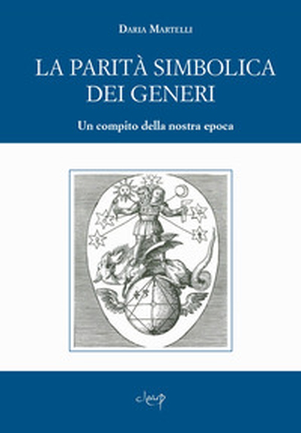 La parità simbolica dei generi. Un compito della nostra epoca - Librerie.coop La parità simbolica dei generi. Un compito della nostra epoca - Librerie.coop