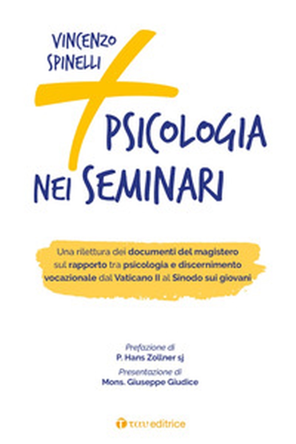 Più psicologia nei seminari. Una rilettura dei documenti del magistero sul rapporto tra psicologia e discernimento vocazionale dal Vaticano II al Sinodo sui giovani - Librerie.coop Più psicologia nei seminari. Una rilettura dei documenti del magistero sul rapporto tra psicologia e discernimento vocazionale dal Vaticano II al Sinodo sui giovani - Librerie.coop
