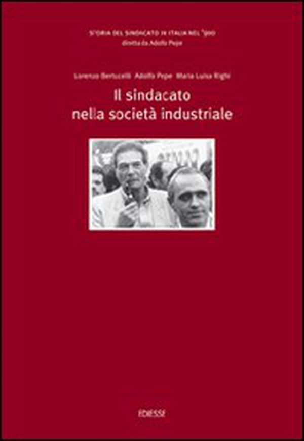 Storia del sindacato in Italia nel '900 - Vol. 4 - Librerie.coop Storia del sindacato in Italia nel '900 - Vol. 4 - Librerie.coop