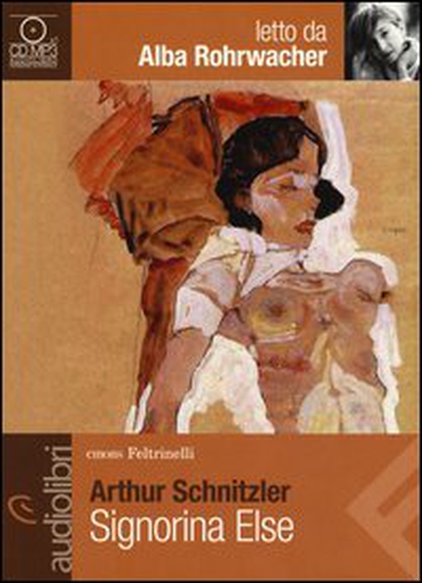 Signorina Else letto da Alba Rohrwacher. Audiolibro. CD Audio formato MP3 - Librerie.coop Signorina Else letto da Alba Rohrwacher. Audiolibro. CD Audio formato MP3 - Librerie.coop