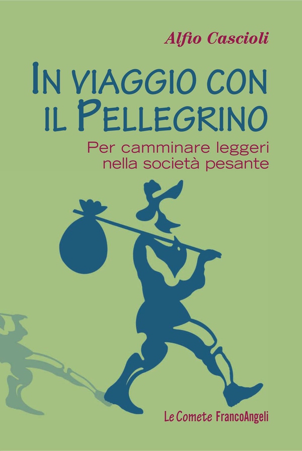 In viaggio con il pellegrino. Per camminare leggeri nella società pesante - Librerie.coop In viaggio con il pellegrino. Per camminare leggeri nella società pesante - Librerie.coop