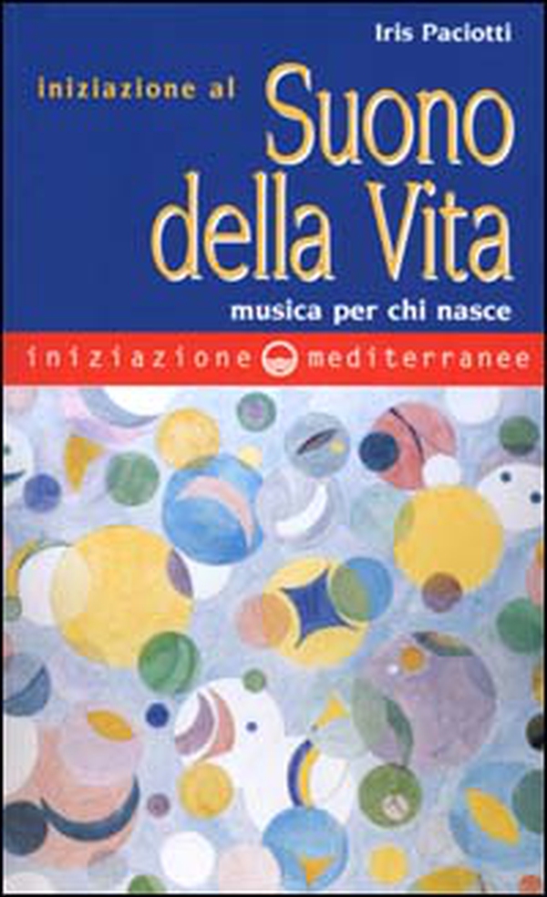 Iniziazione al suono della vita. Musica per chi nasce - Librerie.coop Iniziazione al suono della vita. Musica per chi nasce - Librerie.coop