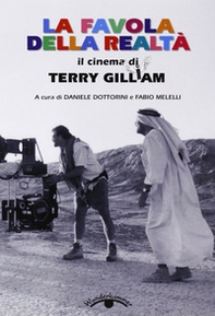 La favola della realtà. Il cinema di Terry Gilliam - Librerie.coop