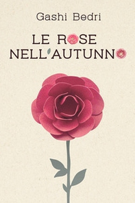 Le rose nell'autunno - Librerie.coop