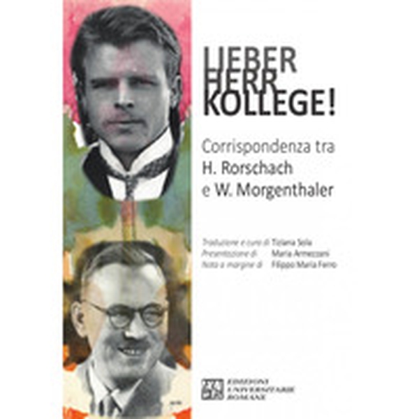 Lieber Herr Kollege! Corrispondenza tra H. Rorschach e W. Morgenthaler - Librerie.coop Lieber Herr Kollege! Corrispondenza tra H. Rorschach e W. Morgenthaler - Librerie.coop
