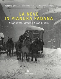 La neve in Pianura Padana. Nella climatologia e nella storia - Librerie.coop