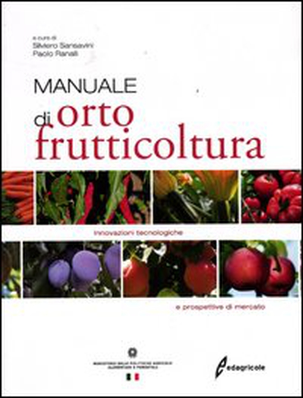 Manuale di ortofrutticoltura. Innovazioni tecnologiche e prospettive di mercato - Librerie.coop Manuale di ortofrutticoltura. Innovazioni tecnologiche e prospettive di mercato - Librerie.coop