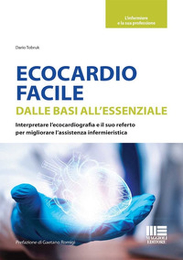 Ecocardio facile. Dalle basi all'essenziale. Interpretare l'ecocardiografia e il suo referto per migliorare l'assistenza infermieristica - Librerie.coop Ecocardio facile. Dalle basi all'essenziale. Interpretare l'ecocardiografia e il suo referto per migliorare l'assistenza infermieristica - Librerie.coop
