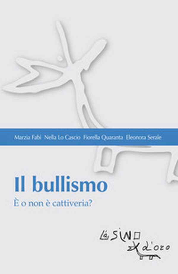 Il bullismo. È o non è cattiveria? - Librerie.coop Il bullismo. È o non è cattiveria? - Librerie.coop