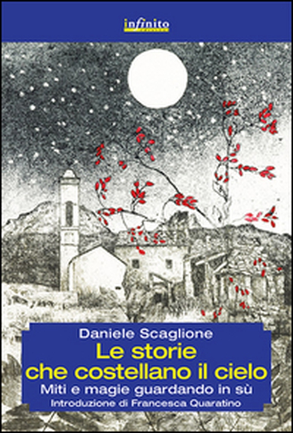 Le storie che costellano il cielo. Miti e magie guardando in su - Librerie.coop Le storie che costellano il cielo. Miti e magie guardando in su - Librerie.coop