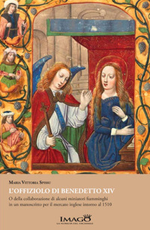 L'offiziolo di Benedetto XIV. O della collaborazione di alcuni miniatori fiamminghi in un manoscritto per il mercato inglese intorno al 1510 - Librerie.coop L'offiziolo di Benedetto XIV. O della collaborazione di alcuni miniatori fiamminghi in un manoscritto per il mercato inglese intorno al 1510 - Librerie.coop
