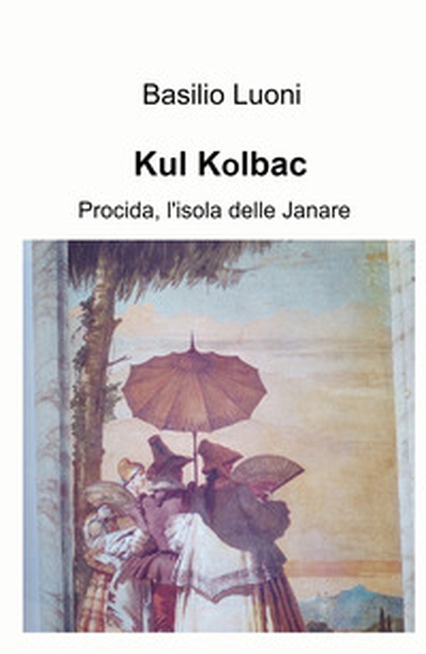 Kul Kolbac. Procida, l'isola delle Janare - Librerie.coop Kul Kolbac. Procida, l'isola delle Janare - Librerie.coop