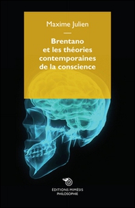 Brentano et les théories contemporaines de la conscience - Librerie.coop