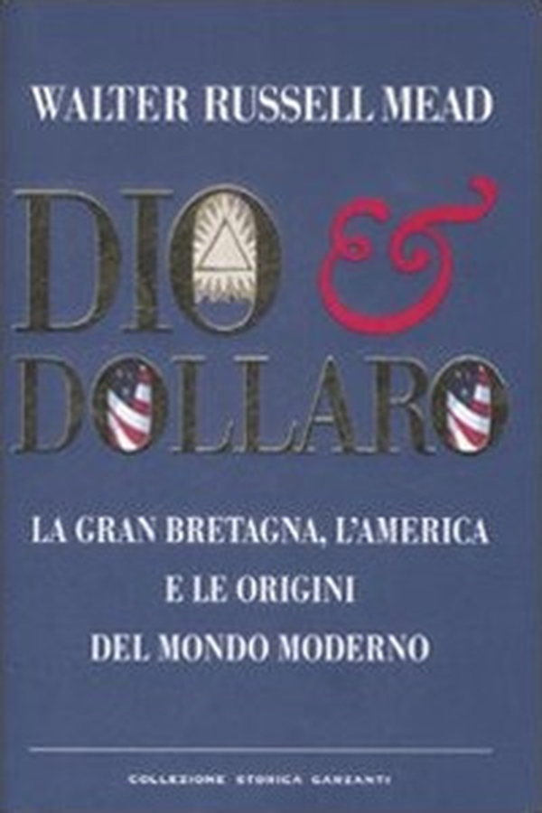 Dio & dollaro. La Gran Bretagna, l'America e le origini del mondo moderno - Librerie.coop Dio & dollaro. La Gran Bretagna, l'America e le origini del mondo moderno - Librerie.coop